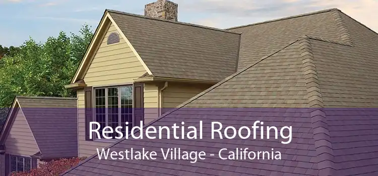 Residential Roofing Westlake Village - California