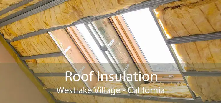 Roof Insulation Westlake Village - California